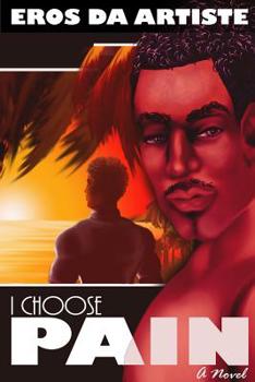 Paperback I Choose Pain a Novel Book