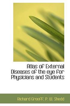 Atlas of External Diseases of the Eye for Physicians and Students