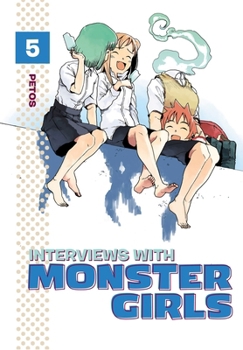 Interviews with Monster Girls, Vol. 5 - Book #5 of the Interviews with Monster Girls