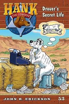 Drover's Secret Life - Book #53 of the Hank the Cowdog