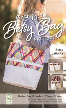 Paperback The 3-In-1 Betsy Bag Pattern Book