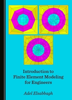 Paperback Introduction to Finite Element Modeling for Engineers Book