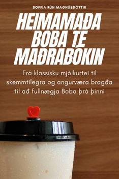 Paperback Heimamaða Boba Te Maðrabókin [Icelandic] Book