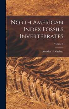 Hardcover North American Index Fossils Invertebrates; Volume 1 Book