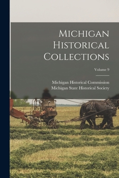 Paperback Michigan Historical Collections; Volume 9 Book