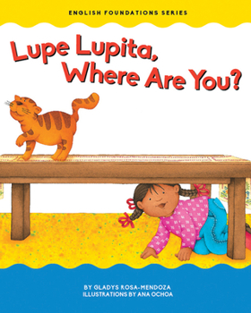 Lupe Lupita, Where Are You? / Lupe Lupita, ¿dónde estás? (English and Spanish Foundations Series) (Book #16) (Bilingual) (Board Book) (English and Spanish Edition) - Book #16 of the English and Spanish Foundations