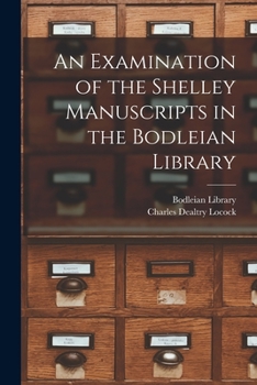 Paperback An Examination of the Shelley Manuscripts in the Bodleian Library Book