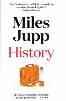 History: The Brilliant Debut Novel From Miles Jupp For Fans of Jonathan Coe, Mark Watson, Michael Frayn and David Nicholls.