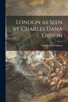 Paperback London as Seen by Charles Dana Gibson Book