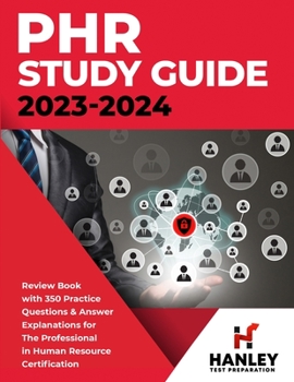 Paperback PHR Study Guide 2023-2024: Review Book with 350 Practice Questions and Answer Explanations for the Professional in Human Resources Certification Book