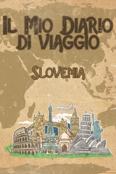 Il mio diario di viaggio Slovenia: 6x9 Diario di viaggio I Taccuino con liste di controllo da compilare I Un regalo perfetto per il tuo viaggio in Slovenia e per ogni viaggiatore (Italian Edition)