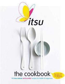 Paperback Itsu the Cookbook: 100 Low-Calorie Eat Beautiful Recipes for Health & Happiness Book