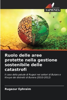 Paperback Ruolo delle aree protette nella gestione sostenibile delle catastrofi [Italian] Book