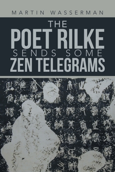 Paperback The Poet Rilke Sends Some Zen Telegrams Book