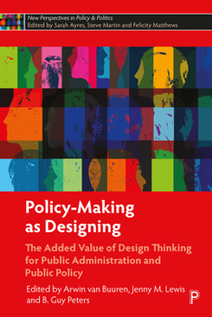 Hardcover Policy-Making as Designing: The Added Value of Design Thinking for Public Administration and Public Policy Book