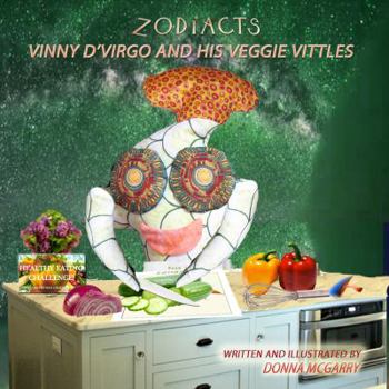 Paperback Zodiacts: Vinny d'Virgo and His Veggie Vittles Book