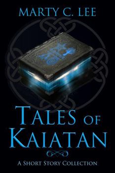 Tales of Kaiatan - Book #5 of the Unexpected Heroes