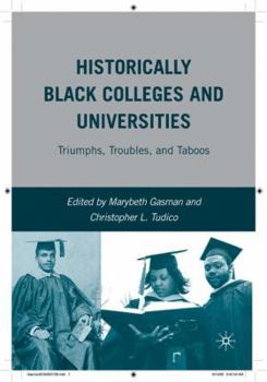 Hardcover Historically Black Colleges and Universities: Triumphs, Troubles, and Taboos Book