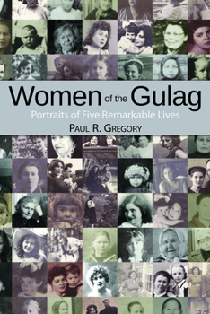 Hardcover Women of the Gulag: Portraits of Five Remarkable Lives Book