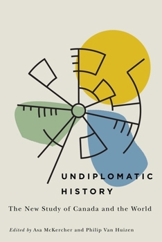 Paperback Undiplomatic History: The New Study of Canada and the World Book