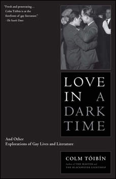 Love in a Dark Time and Other Explorations of Gay Lives and Literature