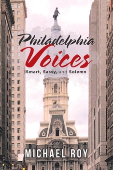 Paperback Philadelphia Voices: Smart, Sassy and Solemn Book