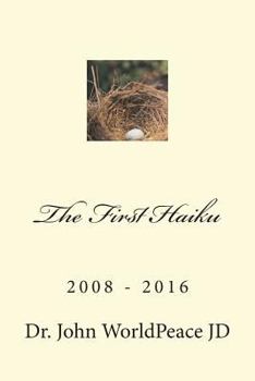 Paperback The First Haiku: 2008 - 2016 Book