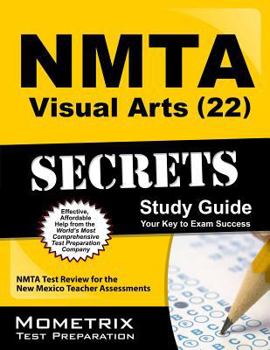 Paperback NMTA Visual Arts (22) Secrets Study Guide: NMTA Test Review for the New Mexico Teacher Assessments (Mometrix Secrets Study Guides) Book
