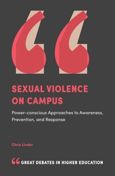 Paperback Sexual Violence on Campus: Power-Conscious Approaches to Awareness, Prevention, and Response Book