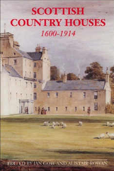 Hardcover Scottish Country Houses, 1600-1914 Book