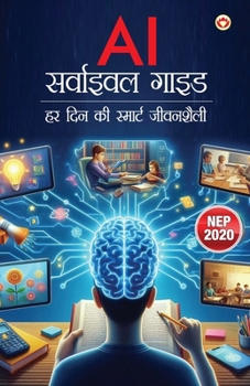 Paperback AI Survaival Guide -: Har Din Ki Smart Jeevanshailee (AI सर्वाइवल गाइड ह [Hindi] Book