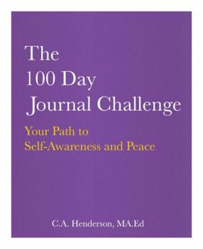 Paperback The 100 Day Journal Challenge: Your Path to Self-Awareness and Peace Book