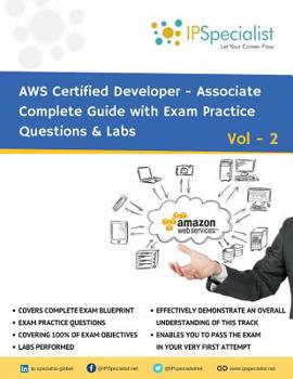 Paperback AWS Certified Developer Associate Complete Guide with Exam Practice Questions & Labs: Vol 2 Book