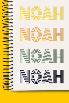 Name NOAH A beautiful personalized: Lined Notebook / Journal Gift, 120 Pages, 6 x 9 inches , NoteBook Gift For NOAH, Personal Diary, NOAH, ... to Write, work, or home!, Soft Cover, Mat