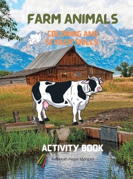 Farm Animals Coloring and Scissor Skills Activity Book: Practice Coloring and Cutting Farm Animals - My First Scissor Cutting Activity Farm Animals Workbook for Kids Ages 3 and Up - Amazing Gift for K