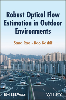 Hardcover Robust Optical Flow Estimation in Outdoor Environments Book