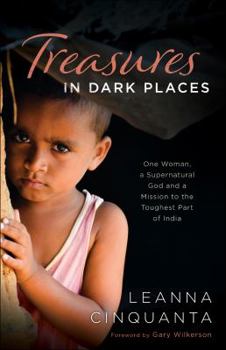 Paperback Treasures in Dark Places: One Woman, a Supernatural God and a Mission to the Toughest Part of India Book