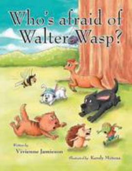 Paperback Who's Afraid of Walter Wasp? Book