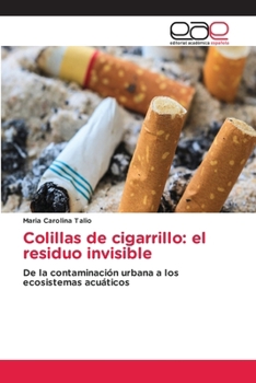 Colillas de cigarrillo: el residuo invisible