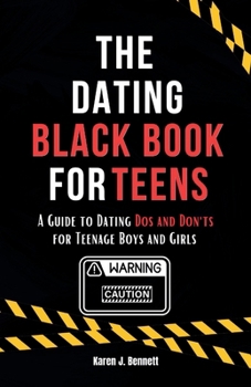 THE DATING BLACK BOOK FOR TEENS: A Guide to Dating Dos and Don'ts for Teenage Boys and Girls (Teenage Parenting Collections) B0CNXSDNCS Book Cover