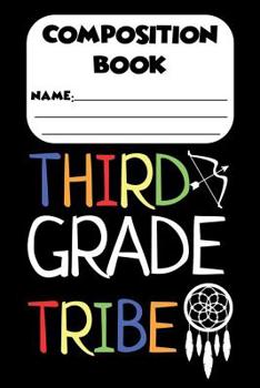 Paperback Composition Book Third Grade Tribe: Back To School Primary Composition Notebook, Note Taking For Students, College Ruled Writing Paper For 3rd Graders Book