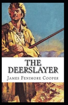 Paperback The Deerslayer-Original Edition(Annotated) Book