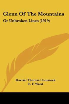 Paperback Glenn Of The Mountains: Or Unbroken Lines (1919) Book