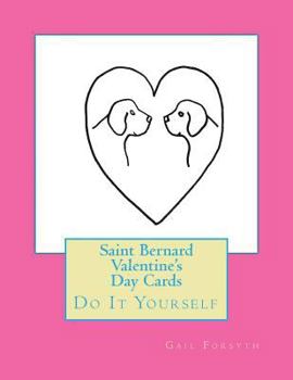 Paperback Saint Bernard Valentine's Day Cards: Do It Yourself Book