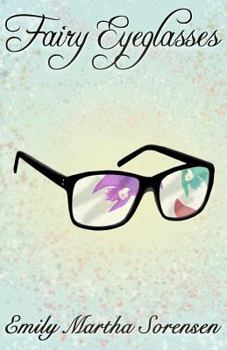 Fairy Eyeglasses (1) - Book #1 of the Fairy Senses