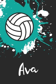 Ava Volleyball Notebook: Cute Personalized Sports Journal With Name For Girls