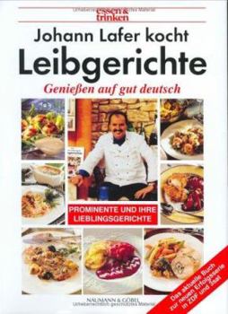 Hardcover Johann Lafer kocht Leibgerichte. essen und trinken. Genießen auf gut deutsch. [German] Book