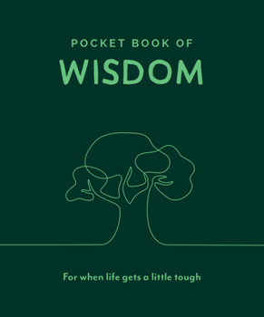 Hardcover Pocket Book of Wisdom: For When Life Gets a Little Tough Book