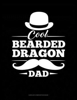 Paperback Cool Bearded Dragon Dad: Unruled Composition Book