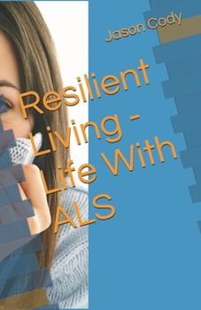 Paperback Resilient Living - Life With ALS Book